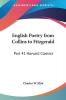 English Poetry from Collins to Fitzgerald: Harvard Classics 1910: Part 41 Harvard Classics: v.41 (English Poetry From Collins to Fitzgerald: Vol. 41 Harvard Classics (1910))