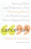 Cancer Talk: Voices of Hope and Endurance from "The Group Room" the World's Largest Cancer Support Group