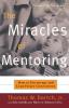 The Miracles of Mentoring: How to Encourage and Lead Future Generations