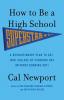 How to Be a High School Superstar A Revolutionary Plan to Get into College by Standing Out