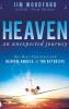 Heaven an Unexpected Journey: One Man's Experience with Heaven Angels and the Afterlife