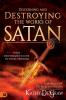 Discerning and Destroying the Works of Satan: Your Deliverance Guide to Total Freedom