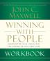 Winning with People Workbook: Discover the People Principles That Work for You Every Time