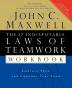 The 17 Indisputable Laws of Teamwork Workbook: Embrace Them and Empower Your Team