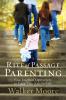 Rite of Passage Parenting: Four Essential Experiences to Equip Your Kids for Life