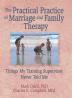 Practical Practice of Marriage and Family Therapy