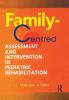 Family-Centred Assessment and Intervention in Pediatric Rehabilitation