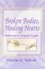 Broken Bodies Healing Hearts