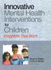 Innovative Mental Health Interventions for Children