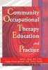 Community Occupational Therapy Education and Practice