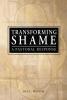 Transforming Shame