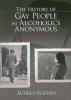 History of Gay People in Alcoholics Anonymous