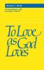 To Love as God Loves: Conversations with the Early Church