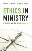 Ethics in Ministry: A Guide for the Professional: 1