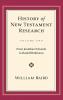 History of New Testament Research Vol. 2: From Jonathan Edwards to Rudolf Bultmann