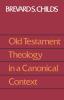 Old Testament Theology in a Canonical Context