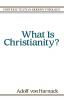 What Is Christianity? (Fortress Texts in Modern Theology)