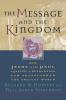 The Message and the Kingdom: How Jesus & Paul Ignited a Revolution & Transformed the Ancient World