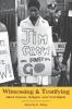 Witnessing and Testifying: Black Women Religion and Civil Rights