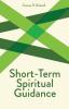 Short-Term Spiritual Guidance (Creative Pastoral Care & Counseling Series)