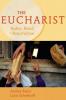 The Eucharist: Bodies Bread and Resurrection