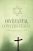 Covenantal Conversations: Christians in Dialogue with Jews and Judaism