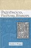 Priesthood Pastors Bishops: Public Ministry for the Reformation and Today