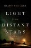 Light from Distant Stars – A Novel