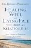 Healing Well and Living Free from an Abusive Rel – From Victim to Survivor to Overcomer