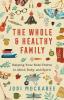 The Whole and Healthy Family - Helping Your Kids Thrive in Mind Body and Spirit