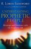 Understanding Prophetic People - Blessings and Problems with the Prophetic Gift