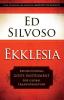 Ekklesia: Rediscovering God's Instrument for Global Transformation