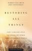 Restoring All Things - God`s Audacious Plan to Change the World through Everyday People