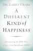 A Different Kind of Happiness – Discovering the Joy That Comes from Sacrificial Love