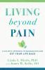 Living beyond Pain – A Holistic Approach to Manage Pain and Get Your Life Back