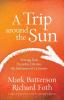 A Trip around the Sun: Turning Your Everyday Life into the Adventure of a Lifetime