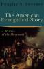 The American Evangelical Story – A History of the Movement