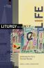 Liturgy as a Way of Life - Embodying the Arts in Christian Worship (The Church and Postmodern Culture)