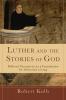 Luther and the Stories of God