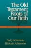 The Old Testament Roots of Our Faith