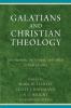 Galatians and Christian Theology: Justification the Gospel and Ethics in Paul's Letter