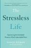 The Stressless Life - Experiencing the Unshakable Presence of God`s Indescribable Peace