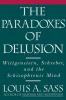 The Paradoxes of Delusion: Wittgenstein Schreber and the Schizophrenic Mind