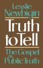 Truth to Tell: The Gospel as Public Truth: 02 (Osterhaven Lecture)