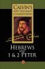 The Epistle of Paul the Apostle to the Hebrews and the First and Second Epistles of St. Peter (Vol 12) (Calvin's New Testament Commentaries)