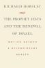 Prophet Jesus and the Renewal of Israel: Moving Beyond a Diversionary Debate