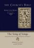 The Song of Songs: Interpreted by Early Christian and Medieval Commentators (Church's Bible)