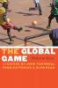 The Global Game: Writers on Soccer (Bison Original)