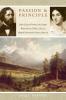 Passion and Principle: John and Jessie Frémont the Couple Whose Power Politics and Love Shaped Nineteenth-Century America