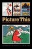 Picture This: World War I Posters and Visual Culture (Studies in War Society and the Military)